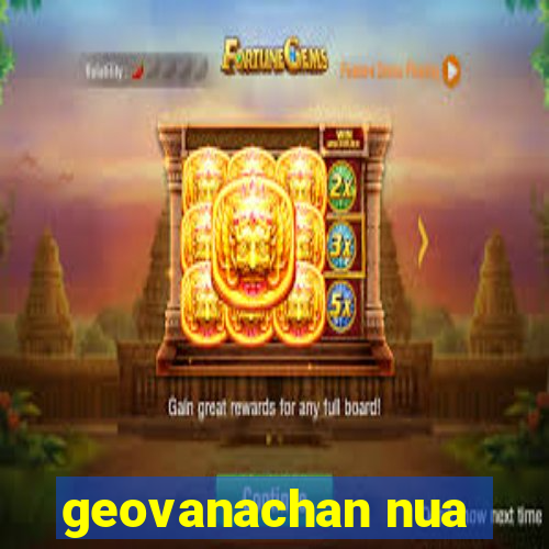 geovanachan nua